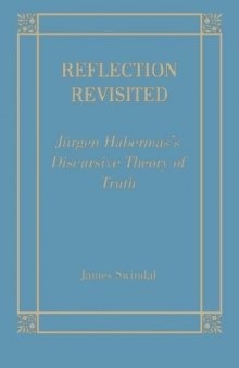 Reflection Revisited: Jürgen Habermas' Discursive Theory of Truth (Perspective in Continental Philosophy , No 5)