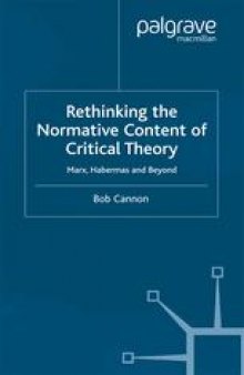 Rethinking the Normative Content of Critical Theory: Marx, Habermas and Beyond