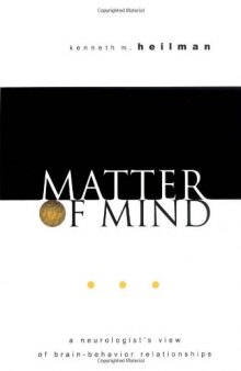 Matter of Mind: A Neurologist's View of Brainbehavior Relationships