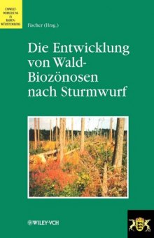 Die Entwicklung Von Wald-Biozonosen Nach Sturmwurf (German Edition)