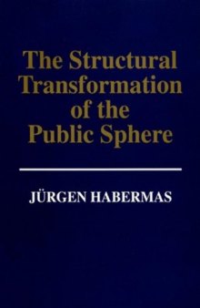 The structural transformation of the public sphere: an inquiry into a category of bourgeois society  