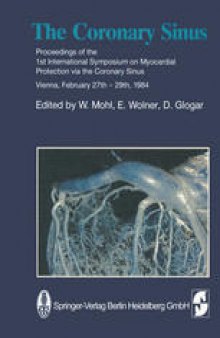 The Coronary Sinus: Proceedings of the 1st International Symposium on Myocardial Protection via the Coronary Sinus