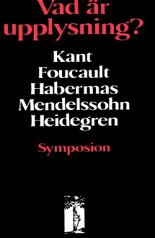 Vad är upplysning? : Kant, Foucault, Habermas, Mendelssohn, Heidegren