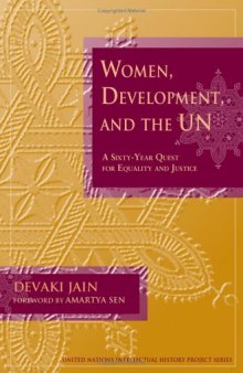 Women, Development, And The Un: A Sixty-year Quest For Equality And Justice 