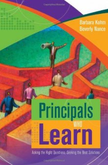 Principals Who Learn: Asking the Right Questions, Seeking the Best Solutions