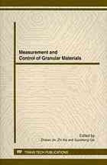 Measurement and control of granular materials : selected peer reviewed papers from the 9th International Conference on Measurement and Control of Granular Materials, MCGM 2011, (Global High Level Academic Seminar), Shanghai, China, 27-29 October, 2011