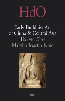 Early Buddhist Art of China and Central Asia, Volume 3 : the Western Ch'in in Kansu in the Sixteen Kingdoms Period and Inter-relationships with the Buddhist Art of Gandh?ra.