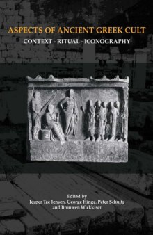 Aspects of Ancient Greek Cult: Context, Ritual and Iconography (Aarhus Studies in Mediterranean Antiquity)