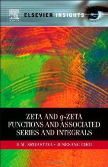 Zeta and q-Zeta Functions and Associated Series and Integrals (Elsevier Insights)  