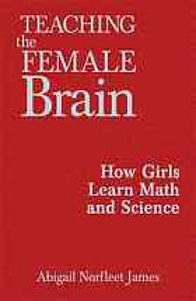 Teaching the female brain : how girls learn math and science
