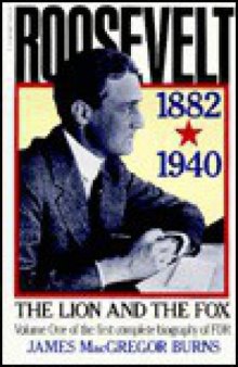 Roosevelt : the lion and the fox (1882-1940) Volume One lete Biography of Fdr