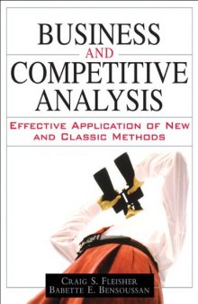 Business and Competitive Analysis: Effective Application of New and Classic Methods (paperback)