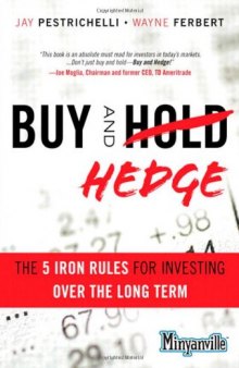 Buy and Hedge: The 5 Iron Rules for Investing Over the Long Term