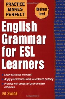 Practice Makes Perfect: English Grammar for ESL Learners 