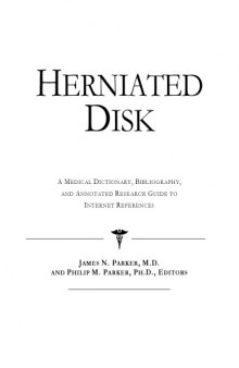 Herniated Disk: A Medical Dictionary, Bibliography, and Annotated Research Guide to Internet References
