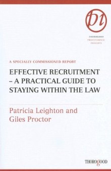 Effective Recruitment: A Practical Guide to Staying Within the Law (Thorogood Reports)