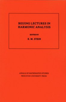 Bejing lectures in harmonic analysis : Proceedings of a summer school held in September 1984