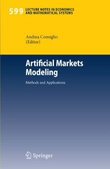 Artificial Markets Modeling: Methods and Applications (Lecture Notes in Economics and Mathematical Systems)