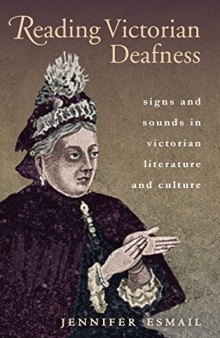 Reading Victorian Deafness: Signs and Sounds in Victorian Literature and Culture