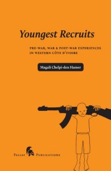 Youngest Recruits: Pre-War, War & Post-War Experiences in Western Cote D'Ivoire
