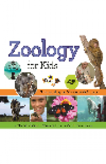 Zoology for Kids. Understanding and Working with Animals, with 21 Activities