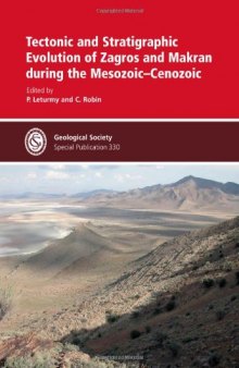 Tectonic and stratigraphic evolution of zagros and makran during the mesozoic-cenozoic