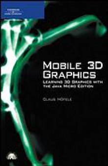 Mobile 3D graphics : learning 3D graphics with the Java micro edition