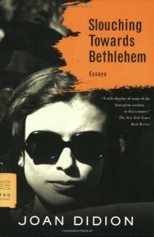 Slouching Towards Bethlehem: Essays (FSG Classics)