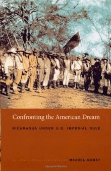 Confronting the American Dream: Nicaragua under U.S. Imperial Rule