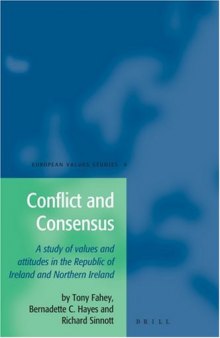 Conflict and Consensus: A Study of Values and Attitudes in the Republic of Ireland and Northern Ireland (European Values Studies)