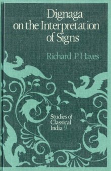 Dignaga on the Interpretation of Signs (Studies of Classical India; v. 9)