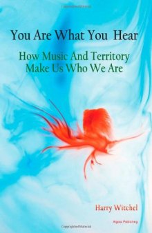 You Are What You Hear: How Music and Territory Make Us Who We Are