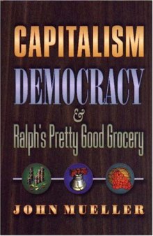 Capitalism, democracy, and Ralph's Pretty Good Grocery