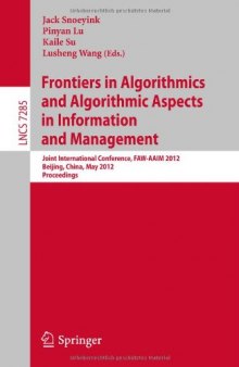 Frontiers in Algorithmics and Algorithmic Aspects in Information and Management: Joint International Conference, FAW-AAIM 2012, Beijing, China, May 14-16, 2012. Proceedings