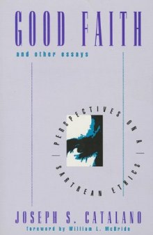 Good Faith and Other Essays: Perspectives on a Sartrean Ethics