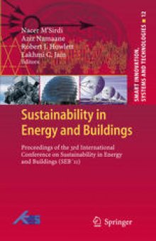 Sustainability in Energy and Buildings: Proceedings of the 3rd International Conference in Sustainability in Energy and Buildings (SEB’11)