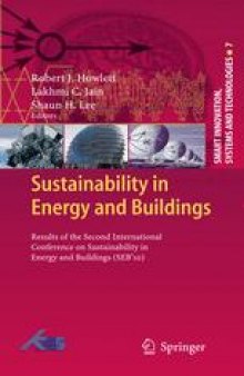 Sustainability in Energy and Buildings: Results of the Second International Conference on Sustainability in Energy and Buildings (SEB’10)