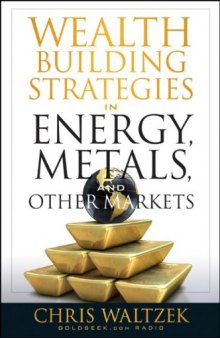 Wealth Building Strategies in Energy, Metals and Other Markets