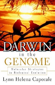 Darwin In The Genome. Molecular Strategies In Biological Evolution