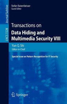 Transactions on Data Hiding and Multimedia Security VIII: Special Issue on Pattern Recognition for IT Security