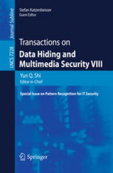 Transactions on Data Hiding and Multimedia Security VIII: Special Issue on Pattern Recognition for IT Security