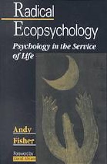 Radical ecopsychology : psychology in the service of life