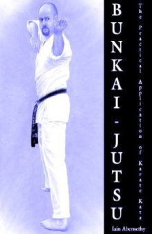 Bunkai-Jutsu  The Practical Application of Karate Kata