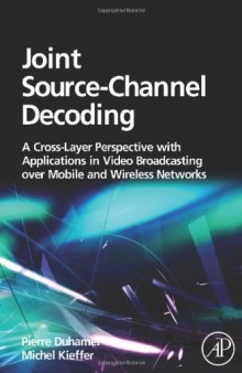 Joint Source-Channel Decoding: A Cross-Layer Perspective with Applications in Video Broadcasting 