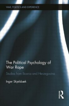 The Political Psychology of War Rape: Studies from Bosnia and Herzegovina
