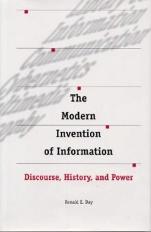 Modern Invention of Information: Discourse, History and Power
