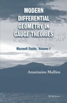 Modern Differential Geometry in Gauge Theories: Maxwell Fields, Volume I (Progress in Mathematical Physics)