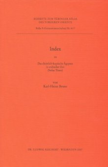 Index zu Das christlich-koptische Agypten in arabischer Zeit (TAVO B 41 1-6) (TUBINGER ATLAS DES VORDEREN ORIENTS (TAVO) B) (German Edition)