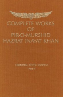 Complete Works of Pir-O-Murshi Hazrat Inayat Khan: Original Texts: Sayings Part II