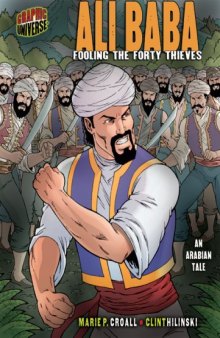 Graphic Myths and Legends: Ali Baba: Fooling the Forty Thieves: an Arabian Tale (Graphic Universe)